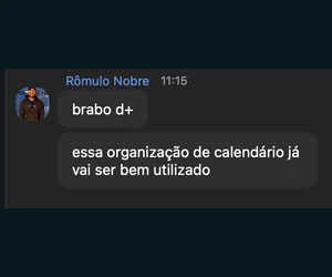 Rômulo Nobre: Essa organização de calendário já vai ser bem utilizado.