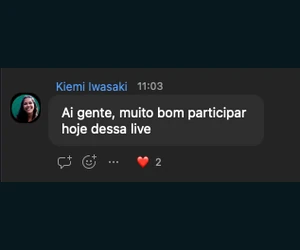 Kiemi Iwasaki: Muito bom participar hoje dessa live.